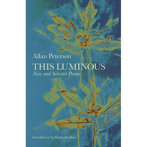 This Luminous: New and Selected Poems, (Paperback)