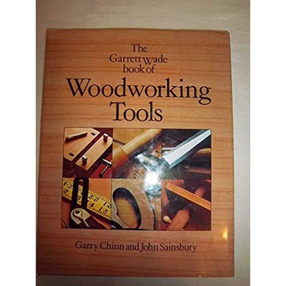 Pre-Owned The Garrett Wade Book of Woodworking Tools (Hardcover) 0690018401 9780690018400