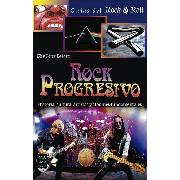 Guías del Rock & Roll: Rock progresivo : Historia, cultura, artistas y álbumes fundamentales (Paperback)