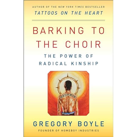 Pre-Owned Barking to the Choir: The Power of Radical Kinship (Paperback) 1476726167 9781476726168