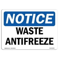 OSHA Notice Signs - Waste Antifreeze | Decal | Protect Your Business, Construction Site, Warehouse & Shop Area |  Made in the USA