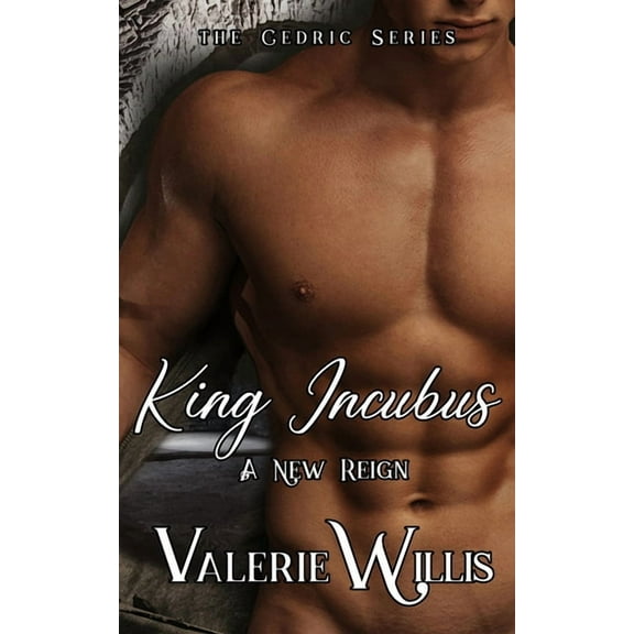 Cedric King Incubus: A New Reign, Book 5, (Hardcover)