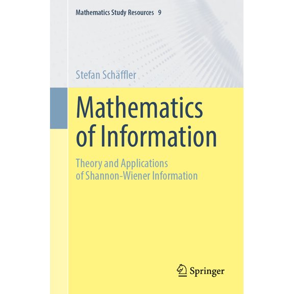 Mathematics Study Resources Mathematics of Information: Theory and Applications of Shannon-Wiener Information, Book 9, (Paperback)