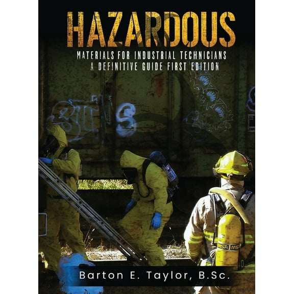 Hazardous Materials for Industrial Technicians: A Definitive Guide, (Hardcover)
