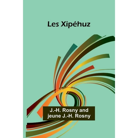 Les XipÃ©huz, (Paperback)