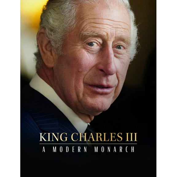 King Charles III: A Modern Monarch, (Hardcover)