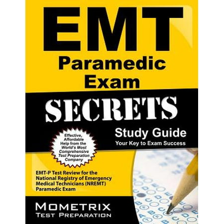 EMT Paramedic Exam Secrets Study Guide : Emt-P Test Review for the National Registry of Emergency Medical Technicians (Nremt) Paramedic (Best Nremt Paramedic Study Guide)