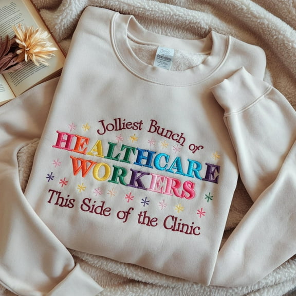 Christmas Nurse Embroidered Sweatshirt, Jolliest Bunch of Healthcare Workers Shirt, Healthcare Worker Shirt, Medical Christmas, Holiday Gift
