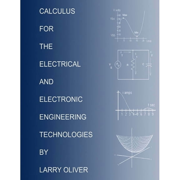 Calculus for the Electrical and Electronic Technologies, (Paperback)