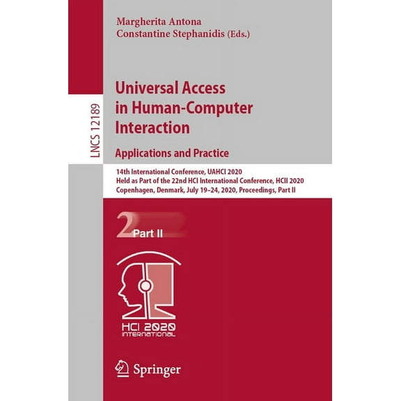 Universal Access in Human-Computer Interaction. Applications and Practice: 14th International Conference, Uahci 2020, He, (Paperback)