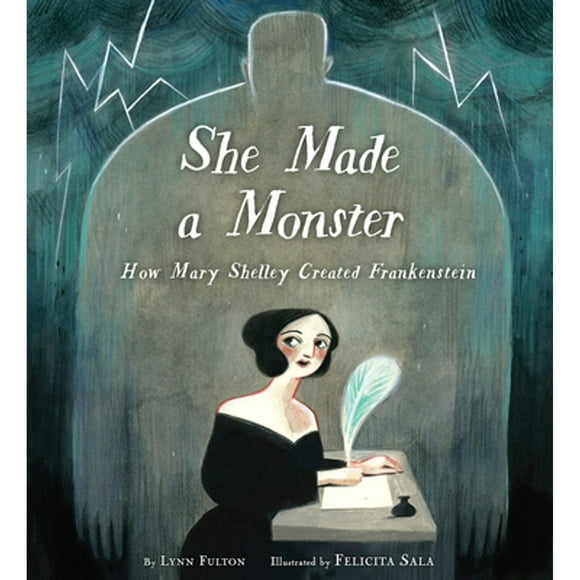 Pre-Owned She Made a Monster: How Mary Shelley Created Frankenstein (Hardcover 9780525579601) by Lynn Fulton