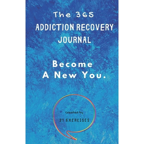 Pre-Owned The 365 Addiction Recovery Journal: Daily Journaling With Guided Questions, To Become A New You (Paperback) 1087442230 9781087442235