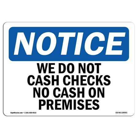 OSHA Notice Sign - We Do Not Cash Checks No Cash On Premises | Choose from: Aluminum, Rigid Plastic or Vinyl Label Decal | Protect Your Business, Work Site, Warehouse & Shop Area |  Made in the (Best Cash On Delivery Shopping Sites)