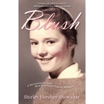 Blush: A Mennonite Girl Meets a Glittering World, (Paperback)