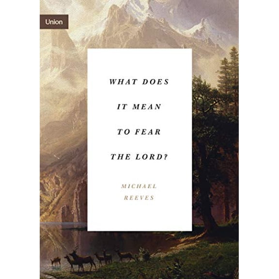 Pre-Owned What Does It Mean to Fear the Lord? (Union), 9781433565366, 1433565366, Paperback,