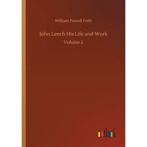 John Leech His Life and Work : Volume 2 (Paperback)