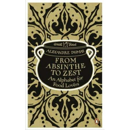 From Absinthe to Zest : An Alphabet for Food Lovers, Used [Paperback]