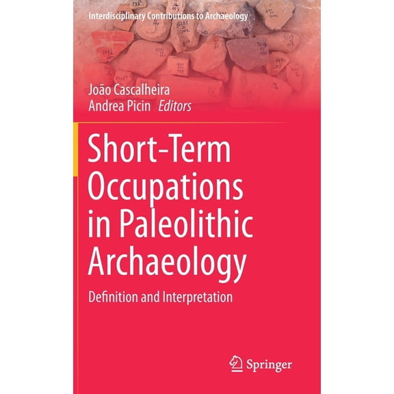 Interdisciplinary Contributions to Archa Short-Term Occupations in Paleolithic Archaeology: Definition and Interpretation, (Hardcover)