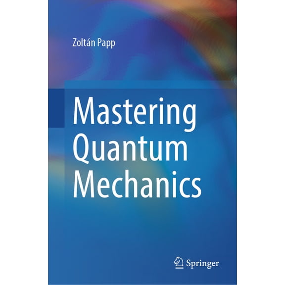 Mastering Quantum Mechanics, (Hardcover)