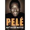 Why Soccer Matters : A Look at More Than Sixty Years of International Soccer (Paperback)