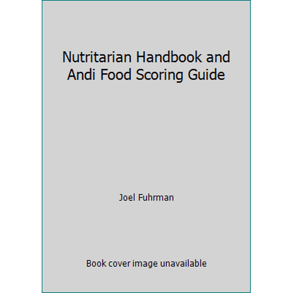 Pre-Owned Nutritarian Handbook and Andi Food Scoring Guide (Paperback) 0983795215 9780983795216