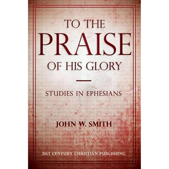 To the Praise of His Glory (Paperback)