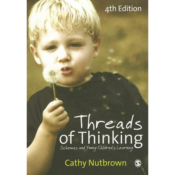 Threads of Thinking: Schemas and Young Children′s Learning, (Paperback)