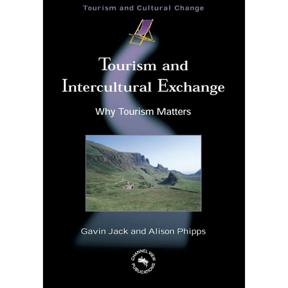 Tourism and Cultural Change Tourism and Intercultural Exchange: Why Tourism Matters, Book 4, (Paperback)