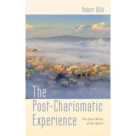 The Post-Charismatic Experience (Paperback)