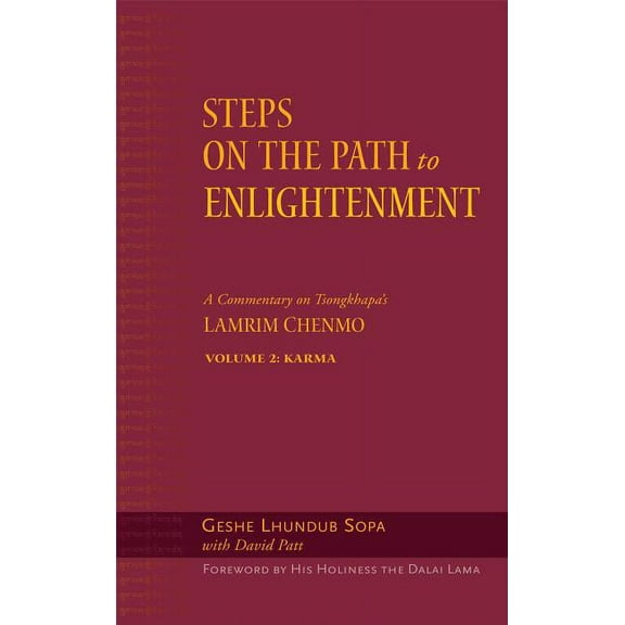 Steps on the Path to Enlightenment Steps on the Path to Enlightenment: A Commentary on Tsongkhapa's Lamrim Chenmo, Volume 2: Karma, Book 2, (Hardcover)