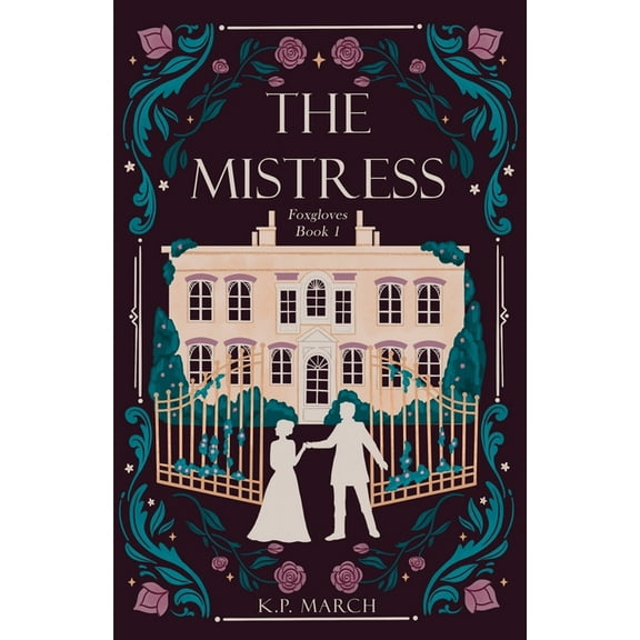 Foxgloves Regency Romance The Mistress: Foxgloves Regency Romance Book 1, Book 1, (Paperback)