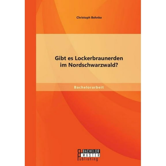 Gibt es Lockerbraunerden im Nordschwarzwald? (Paperback)