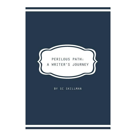 Perilous Path: A Writer's Journey, (Paperback)