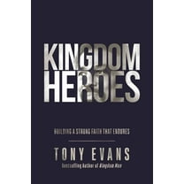 Kingdom Heroes : Building a Strong Faith That Endures (Paperback)