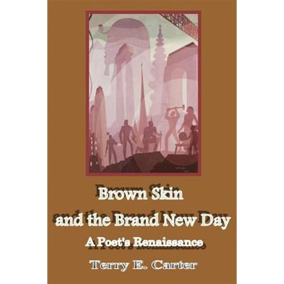 Pre-Owned Brown Skin and the Brand New Day (Paperback) by Terry E Carter