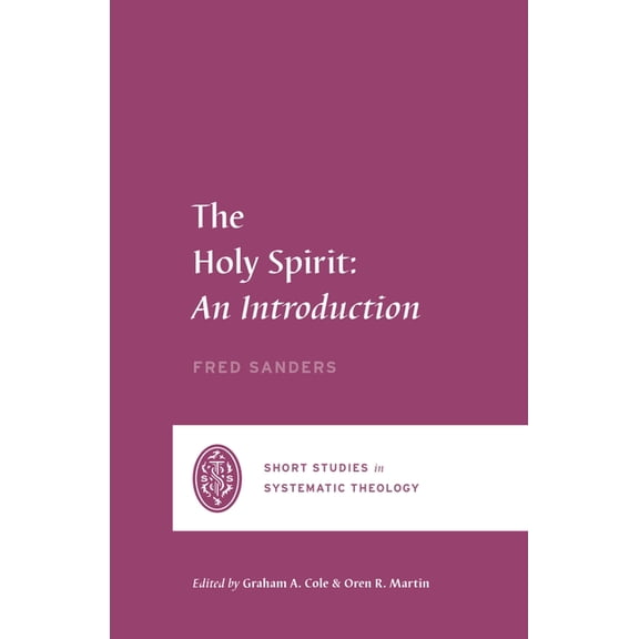 Short Studies in Systematic Theology The Holy Spirit: An Introduction, (Paperback)