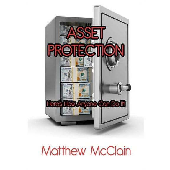 Asset Protection : Here's How Anyone Can Do It! (Paperback)
