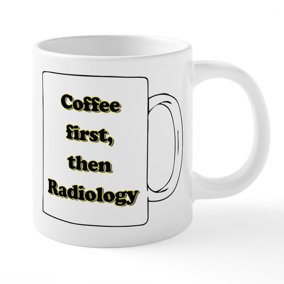 CafePress - Coffee First Then Radiology - 20 Oz White Ceramic Mega Mug
