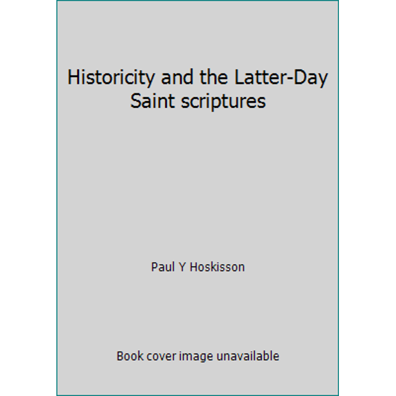 Pre-Owned Historicity and the Latter-Day Saint scriptures (Hardcover) 1577349288 9781577349280