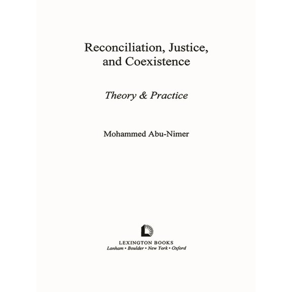 Reconciliation, Justice, and Coexistence: Theory and Practice, (Paperback)