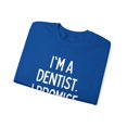 thumbnail image 3 of Funny Saying Dentist Sassy Sarcastic Personality Ga Gildan 18000 Sweatshirt, 3 of 4