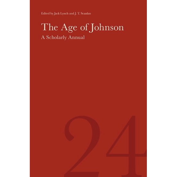 Age of Johnson The Age of Johnson: A Scholarly Annual (Volume 24) Volume 24, (Hardcover)