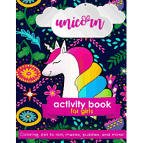 Unicorn Activity Book For Girls: 100 pages of Fun Educational Activities for Kids coloring, dot to dot, mazes, puzzles, word search, and more! 8.5 x 1