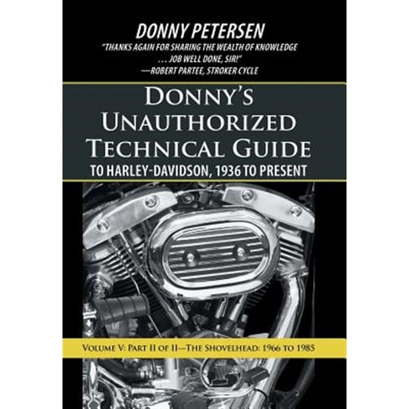 Pre-Owned Donny's Unauthorized Technical Guide to Harley-Davidson, 1936 to Present: Volume V: Part II of II-The Shovelhead: 1966 to 1985 (Hardcover)