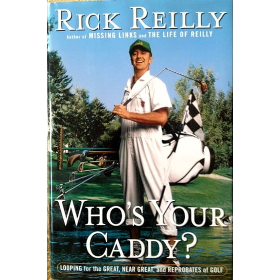 Pre-Owned Who's Your Caddy?: Looping for the Great, Near Great, and Reprobates of Golf (Hardcover) 0385488858 9780385488853