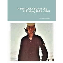 A Kentucky Boy in the US Navy 1958 - 1961, (Paperback)