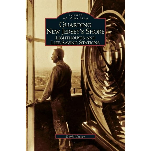 Guarding New Jersey's Shore: Lighthouses and Life-Saving Stations (Hardcover)