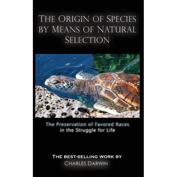 The Origin of Species by Means of Natural Selection: The Preservation of Favored Races in the Struggle for Life (Hardcover)