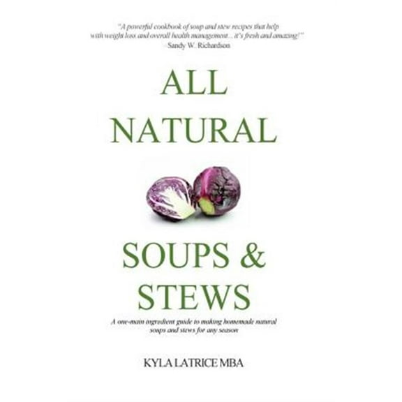 All Natural Soups & Stews (Hardcover)