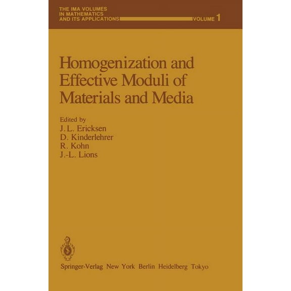 IMA Volumes in Mathematics and Its Appli Homogenization and Effective Moduli of Materials and Media, Book 1, (Paperback)